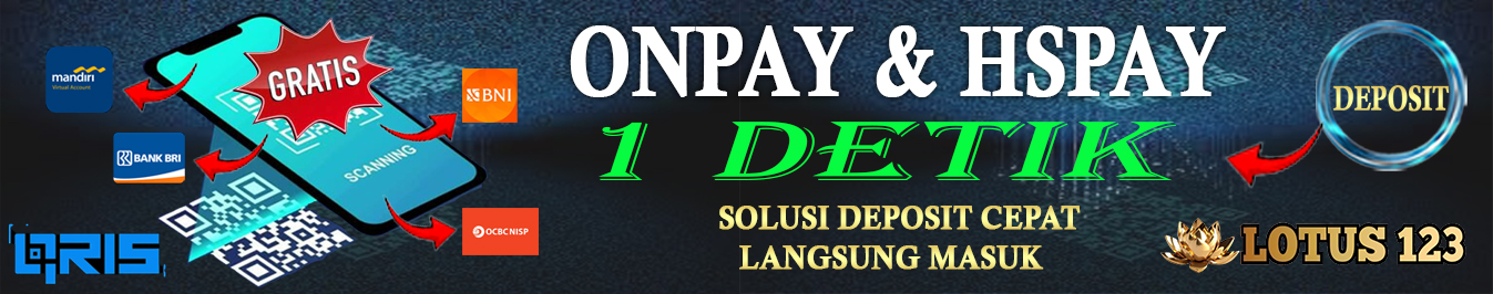 LOTUS123 solusi deposit tanpa menunggu ONPAY